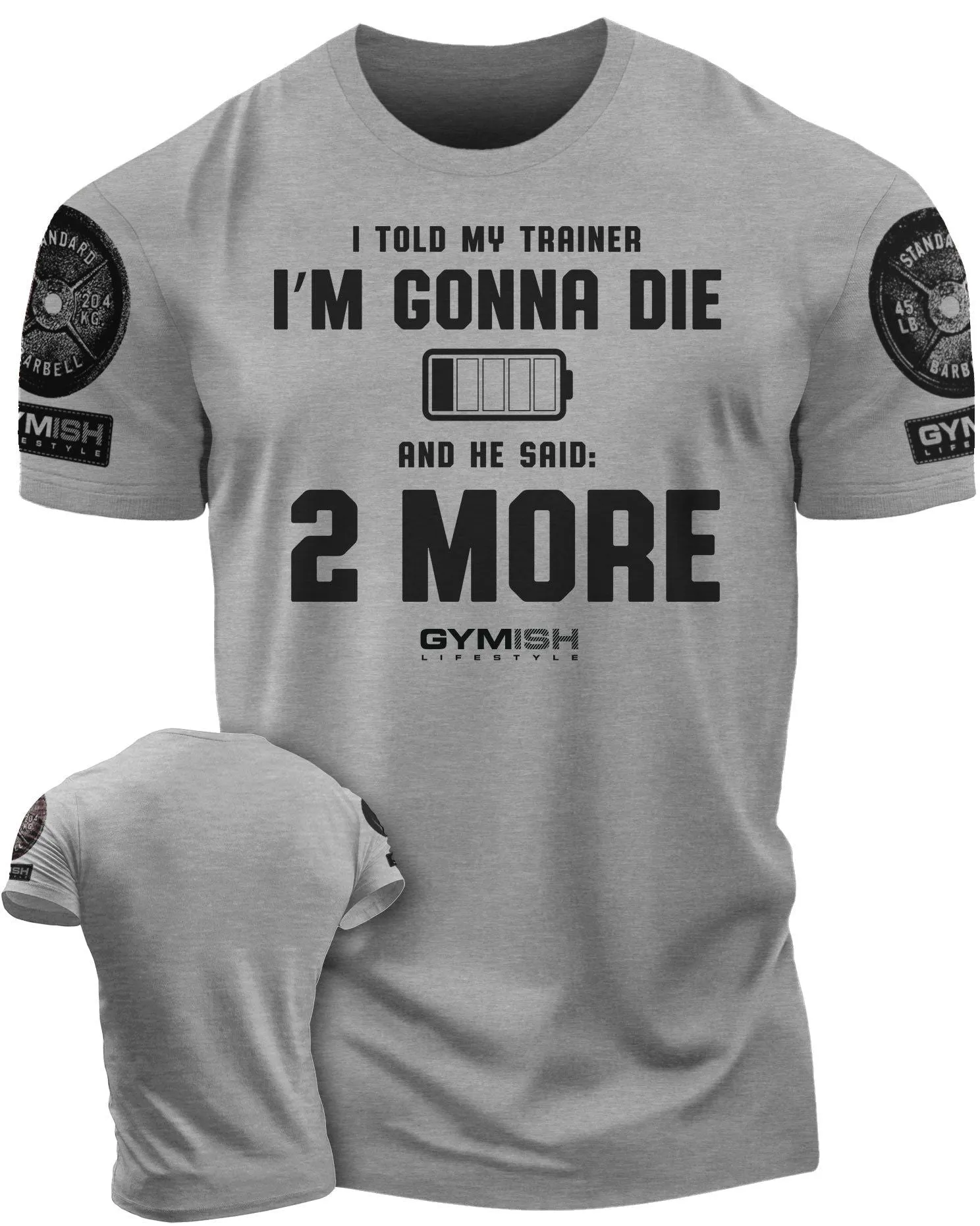 009. Two More Funny Motivational Workout Gym T-Shirt for Men