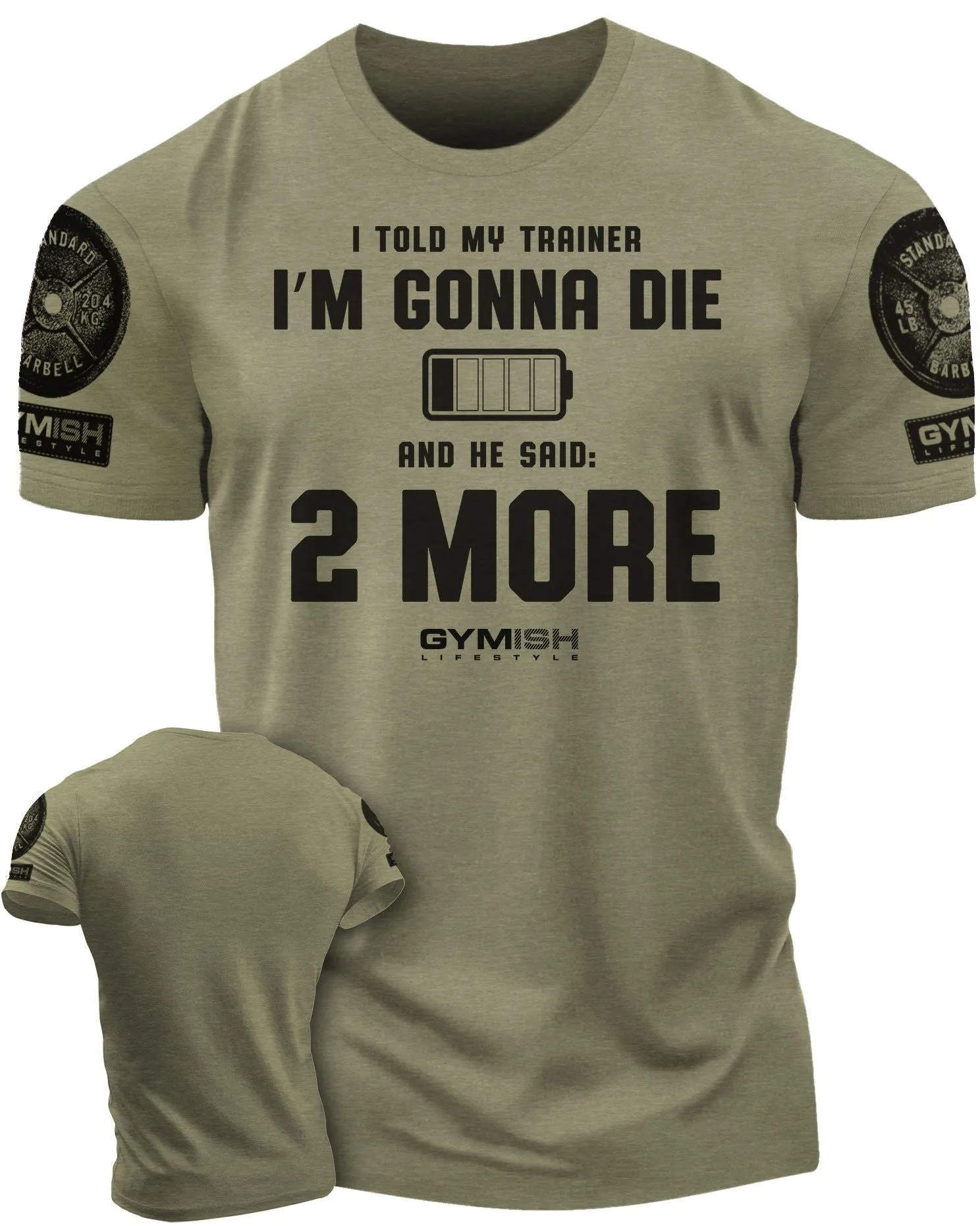 009. Two More Funny Motivational Workout Gym T-Shirt for Men