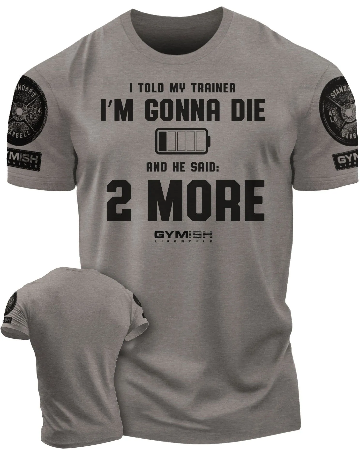 009. Two More Funny Motivational Workout Gym T-Shirt for Men