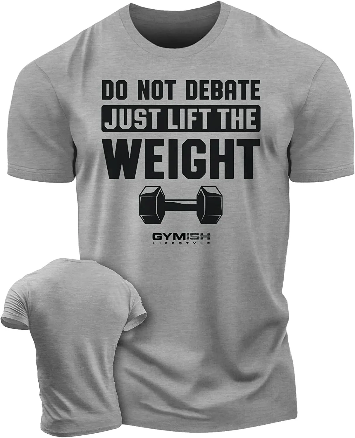 010. Do Not Debate Just Lift The Weight Funny Motivational Workout Gym T-Shirt for Men