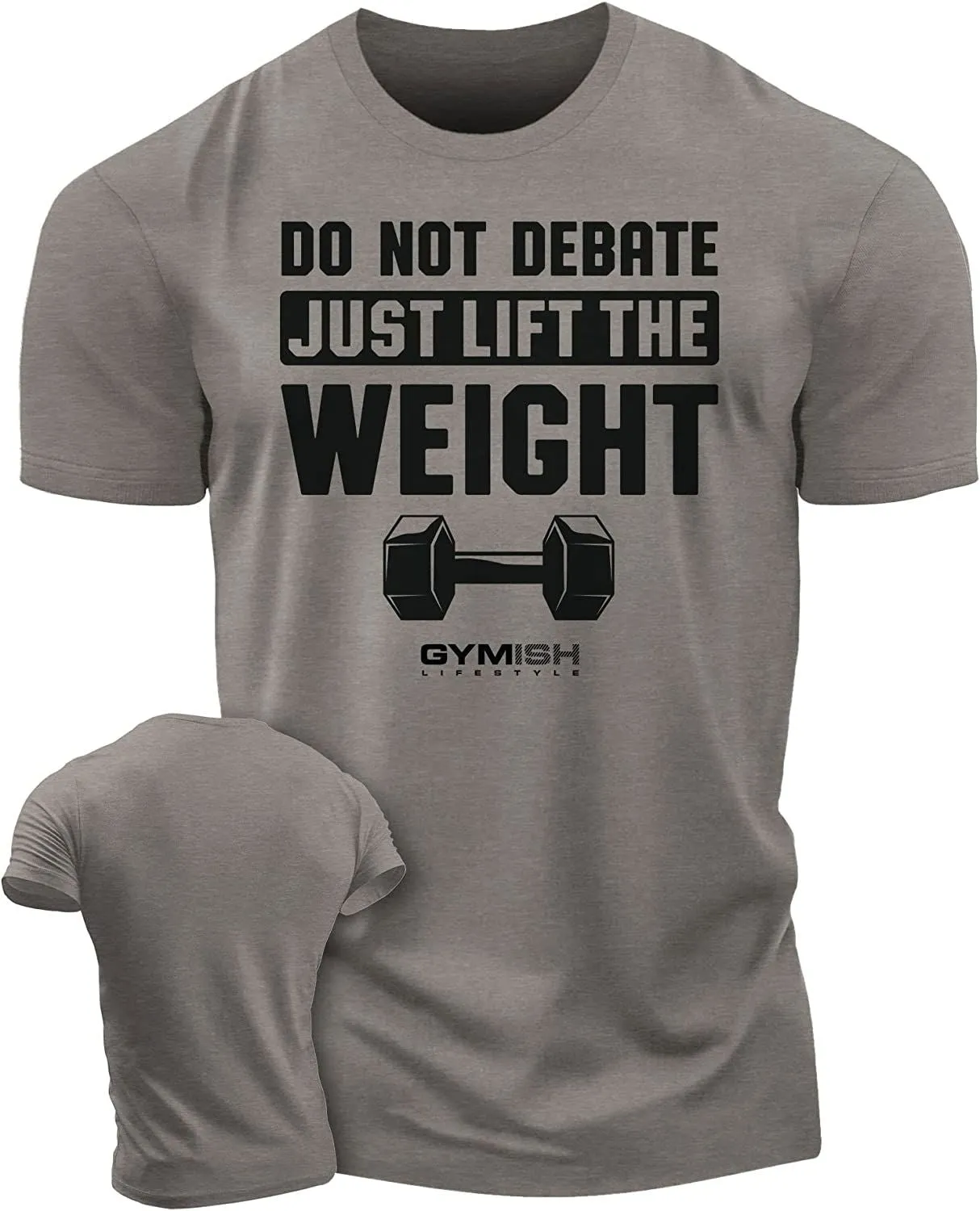010. Do Not Debate Just Lift The Weight Funny Motivational Workout Gym T-Shirt for Men