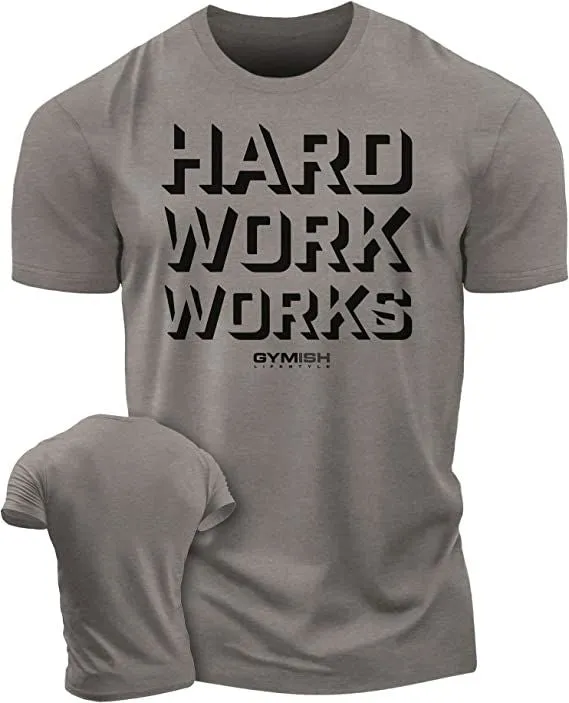 049. Hard Work Works Funny Motivational Gym T-Shirt for Men