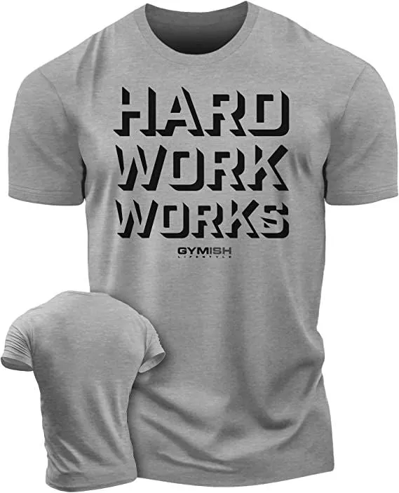 049. Hard Work Works Funny Motivational Gym T-Shirt for Men